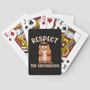 Respect The Groundhog -Woodchuck Groundhog Day Poker Cards