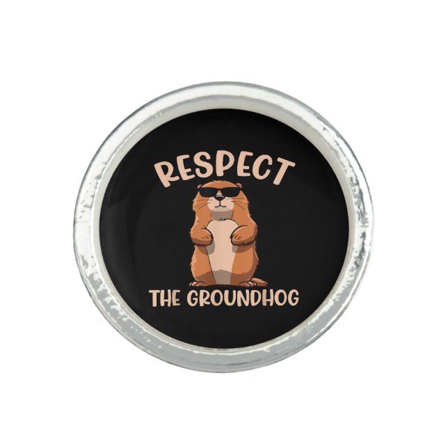 Respect The Groundhog -Woodchuck Groundhog Day Ring (Front)