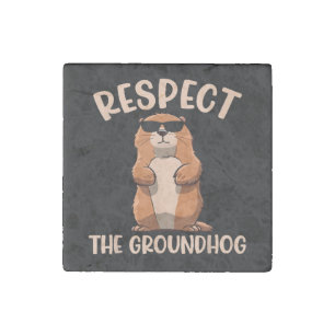 Respect The Groundhog -Woodchuck Groundhog Day Stone Magnet