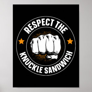 Respect The Knuckle Sandwich Poster