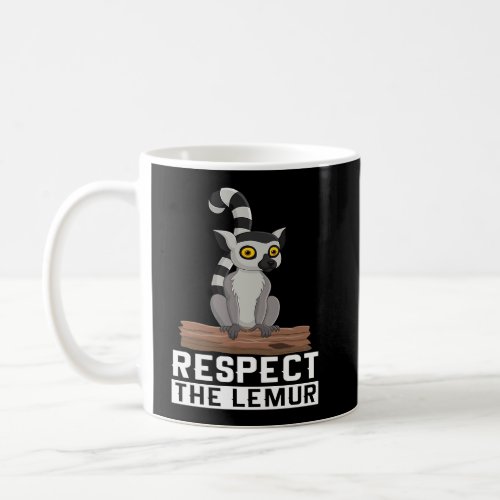 Respect The Lemur I Lemur Monkey I Cute Lemur I Ki Coffee Mug
