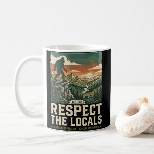 Respect the local - Vintage Bigfoot Sasquatch  Coffee Mug
