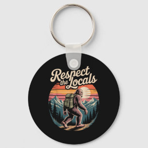 Respect The Locals Bigfoot Hiking Nature Adventure Keychain