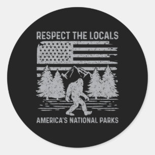 Respect The Locals Bigfoot Shirt National Park Big Classic Round Sticker