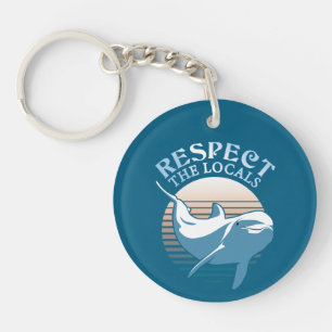 Respect The Locals - Dolphin Awareness Quote Keychain