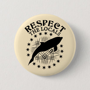 Respect The Locals - Dolphin Lover Quote Button