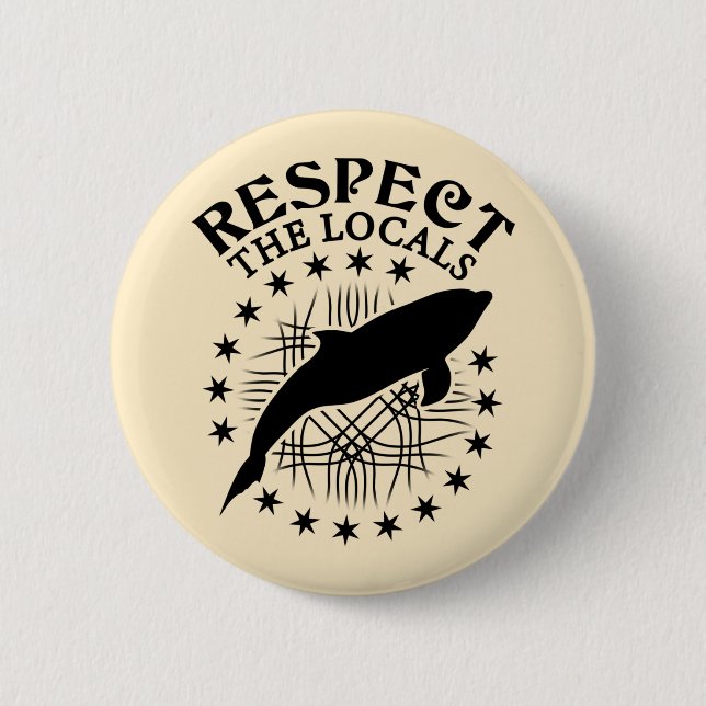 Respect The Locals - Dolphin Lover Quote Button (Front)