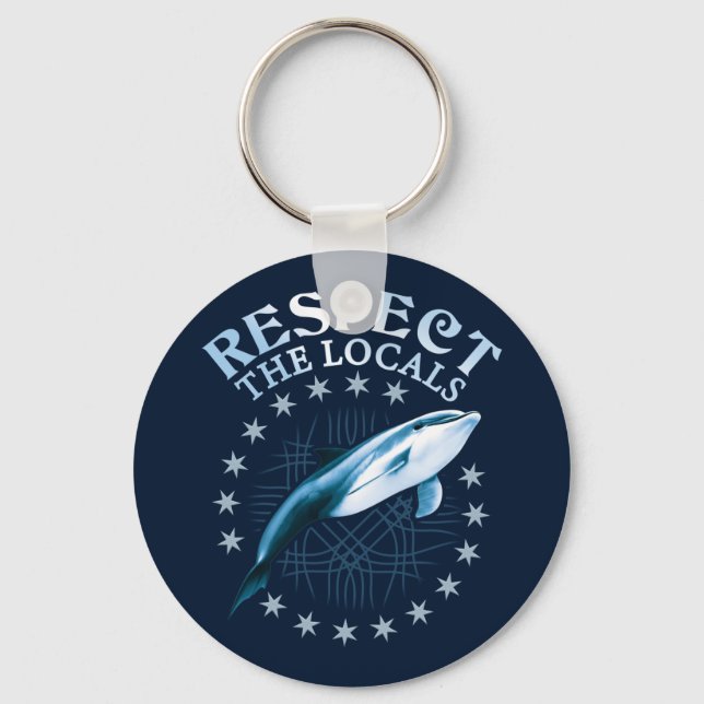 Respect The Locals - Dolphin Lover Quote Keychain (Front)