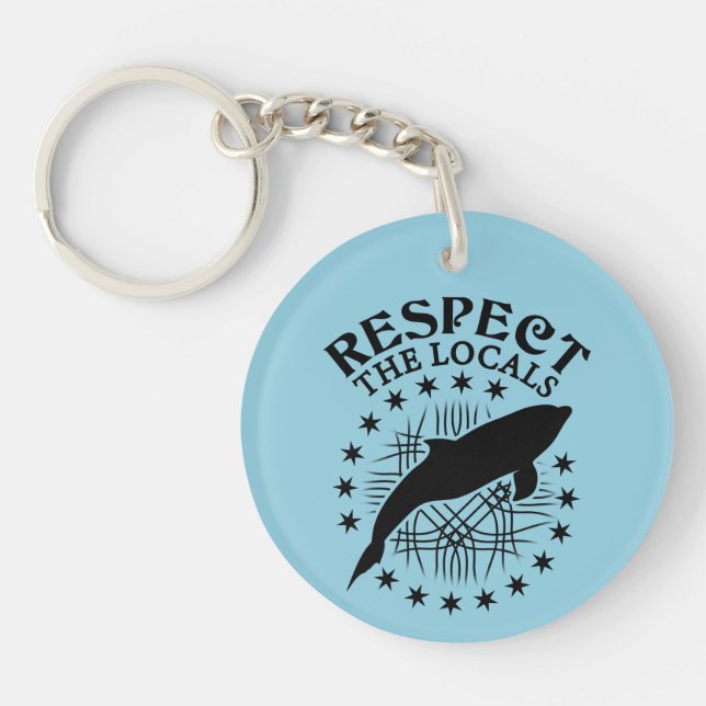 Respect The Locals - Dolphin Lover Quote Keychain (Front)