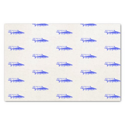 Respect the Locals Funny Quote _ Navy Blue Shark T Tissue Paper