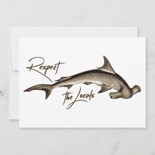 Respect the Locals Hammerhead Shark Funny Quote