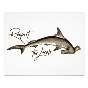 Respect the Locals Hammerhead Shark Funny Quote Photo Print