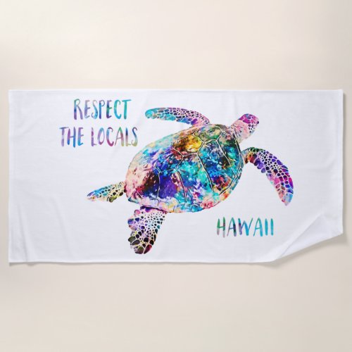 Respect the Locals Sea Turtle Tie Dye Beach Quote Beach Towel