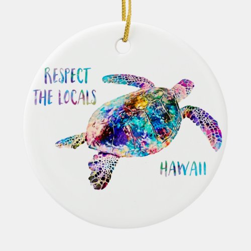 Respect the Locals Sea Turtle Tie Dye Beach Quote Ceramic Ornament