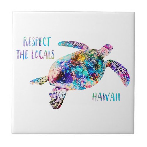 Respect the Locals Sea Turtle Tie Dye Beach Quote Ceramic Tile