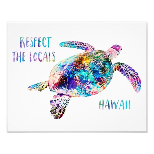 Respect the Locals Sea Turtle Tie Dye Beach Quote Photo Print
