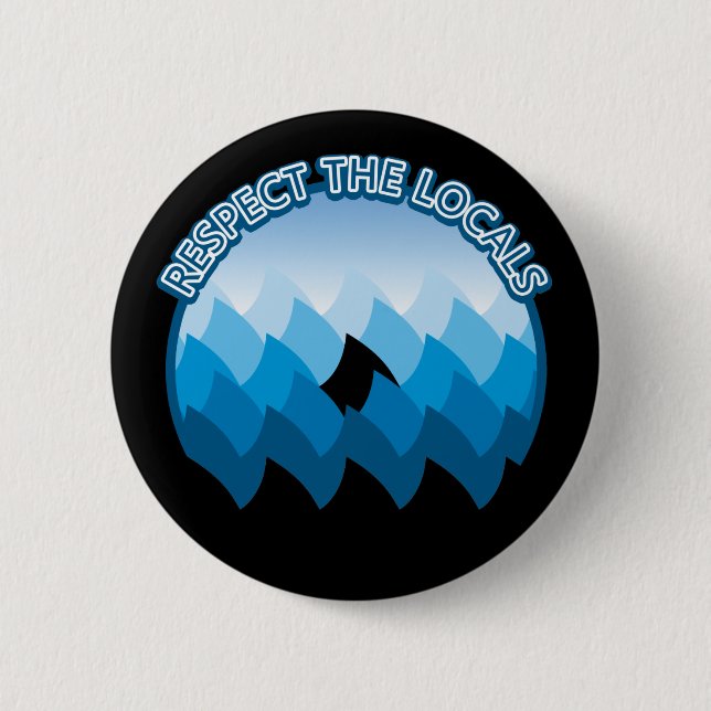 Respect The Locals - Shark Awareness Button (Front)