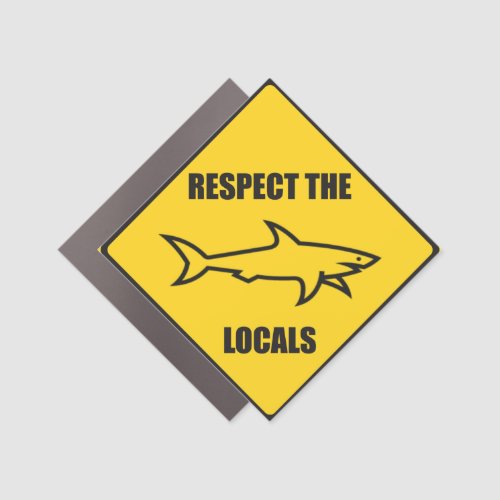 Respect The Locals Shark Car Magnet