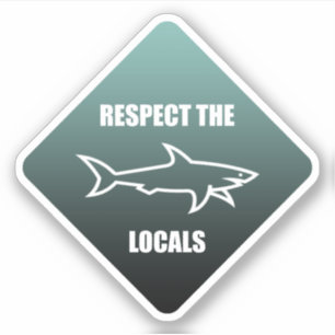 Respect The Locals Sticker