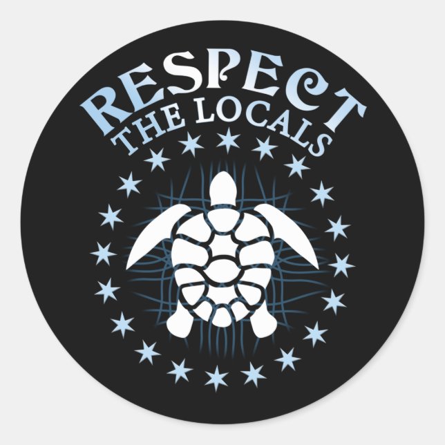 Respect The Locals - Turtle Awareness Diving Quote Classic Round Sticker (Front)