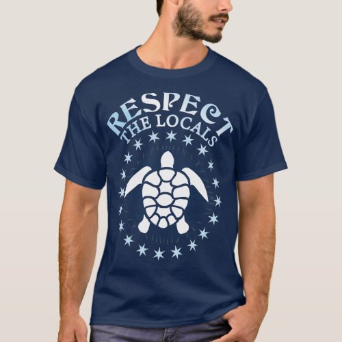 Respect The Locals Turtle T_Shirt