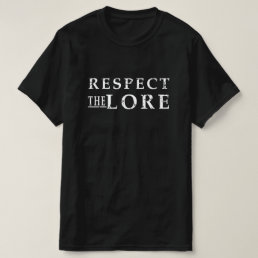 RESPECT THE LORE 2 T-Shirt