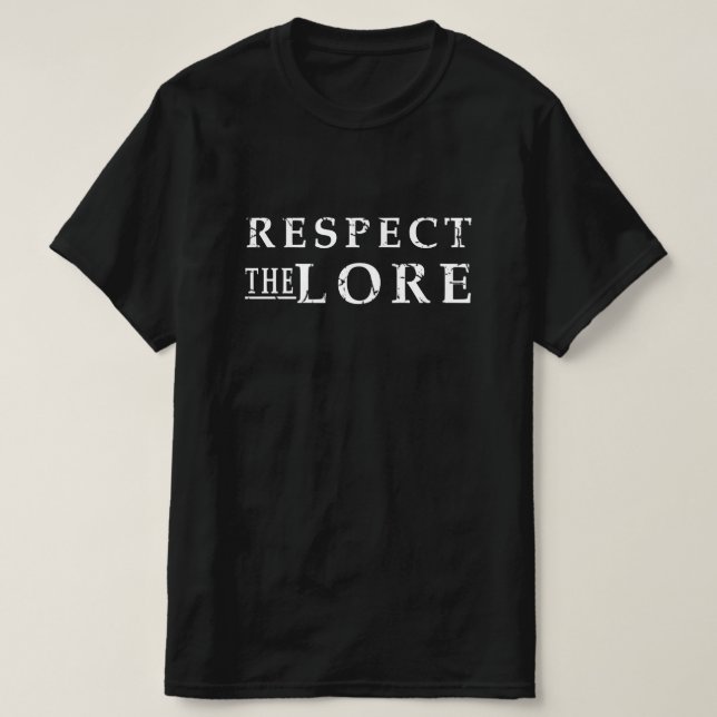 RESPECT THE LORE 2 T-Shirt (Design Front)