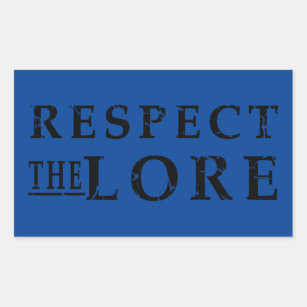 Respect the Lore Rectangular Sticker