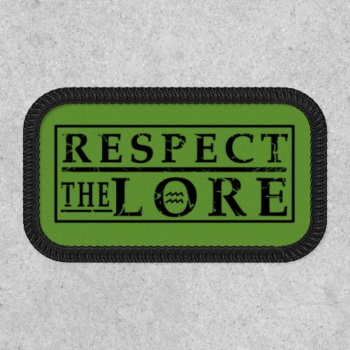 RESPECT THE LORE Square  Patch