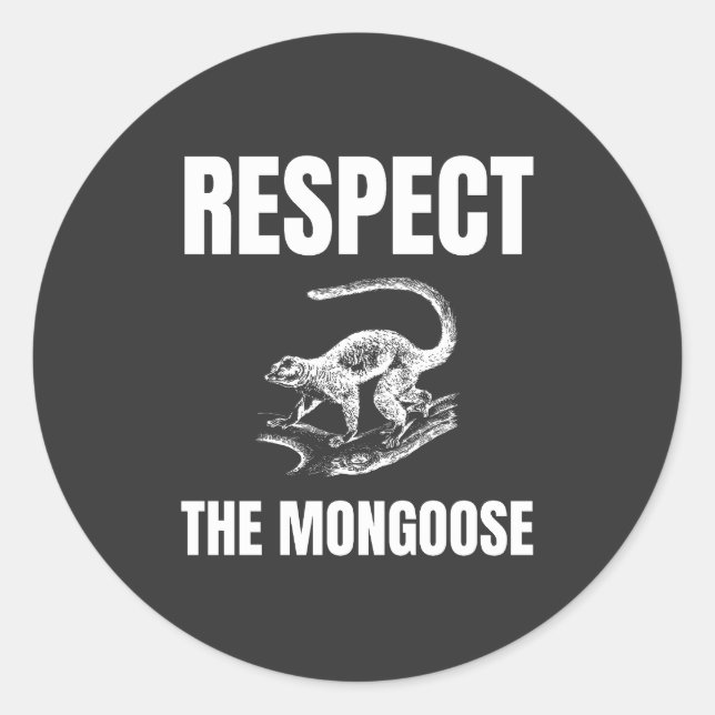 Respect the Mongoose Classic Round Sticker (Front)