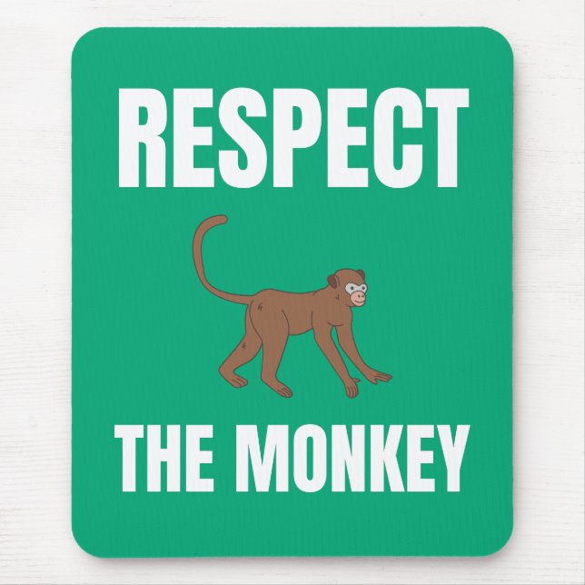 Respect The Monkey Mouse Pad (Front)