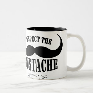 Respect The Mustache $18.95 Coffee Mug