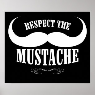Respect The Mustache $19.95 Poster