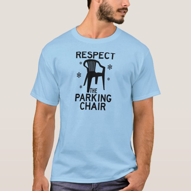 Respect The Parking Chair T-Shirt (Front)