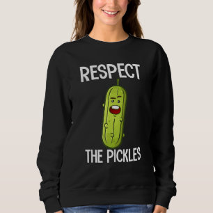 Respect The Pickles Dill Cucumber Vegan Food Sweatshirt
