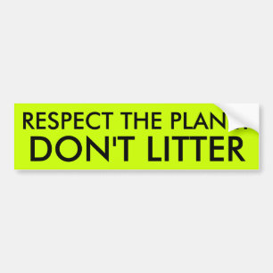 RESPECT THE PLANET DON'T LITTER BUMPER STICKER