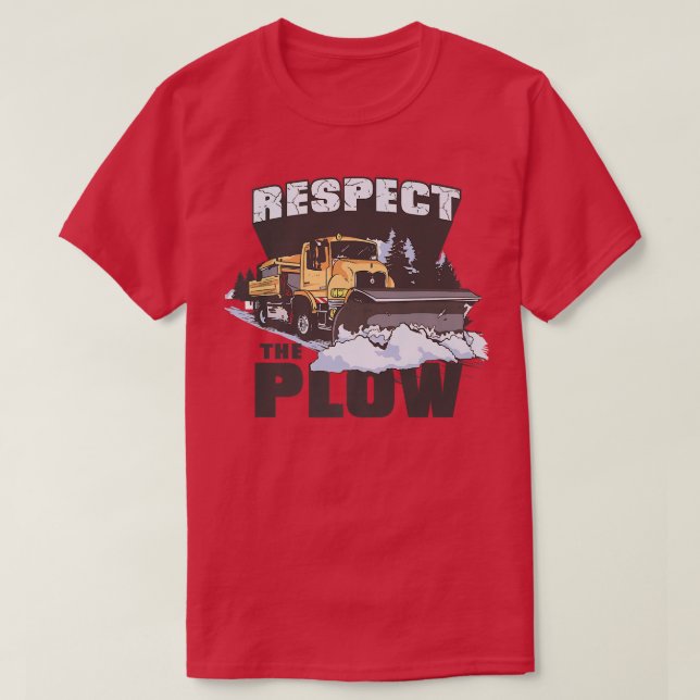 Respect The Plow Snow Winter  T-Shirt (Design Front)