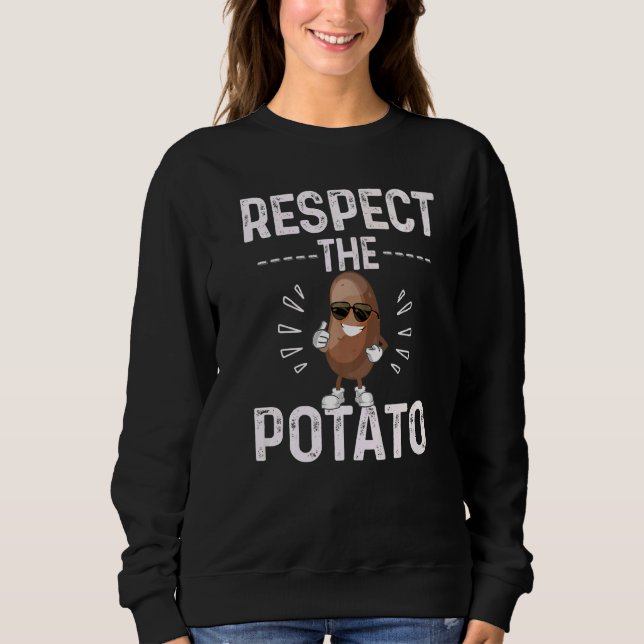 Respect The Potato Best Root Vegetable Potatoes Ve Sweatshirt (Front)