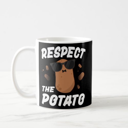 Respect The Potato For Vegetable Coffee Mug