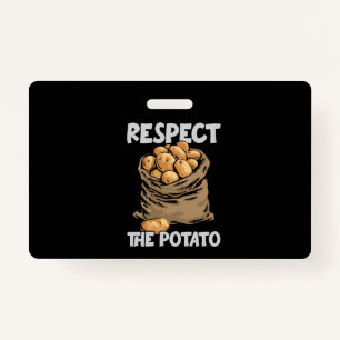 Respect The Potato Funny Root Vegetable Potatoes Badge