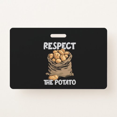 Respect The Potato Funny Root Vegetable Potatoes Badge