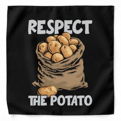 Respect The Potato Funny Root Vegetable Potatoes Bandana