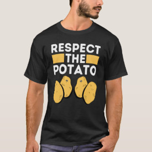 Respect The Potato Meme  Root Vegetable Potatoes P T-Shirt