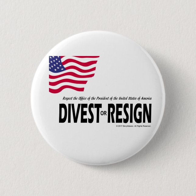 Respect the Presidency ... Divest or Resign Pinback Button (Front)
