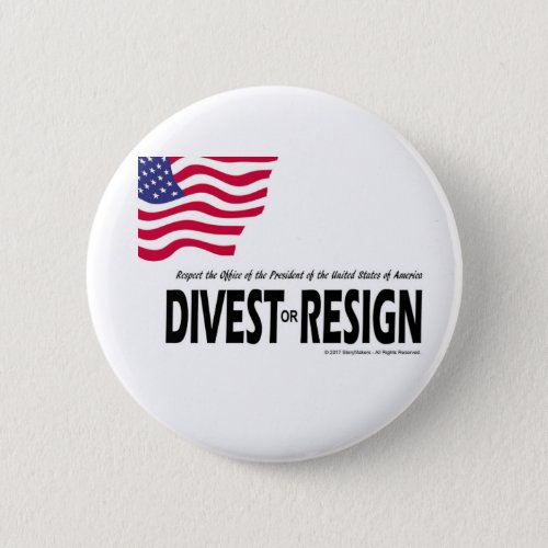 Respect the Presidency  Divest or Resign Pinback Button