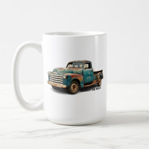 Respect the Relic vintage pickup truck funny dad  Coffee Mug