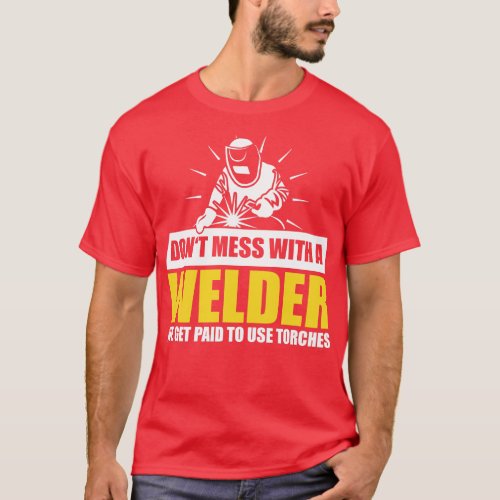 Respect the Sparks Dont Mess with a Welder T_Shirt