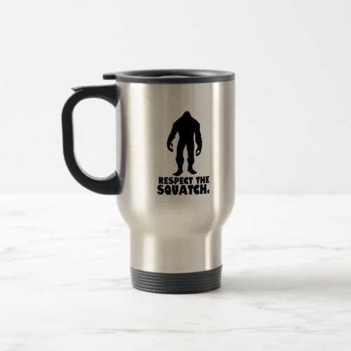 Respect the Squatch  Bigfoot Sasquatch Travel Mug