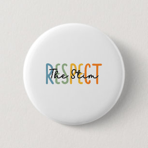 Respect The Stim Special Education Teacher Autism Button