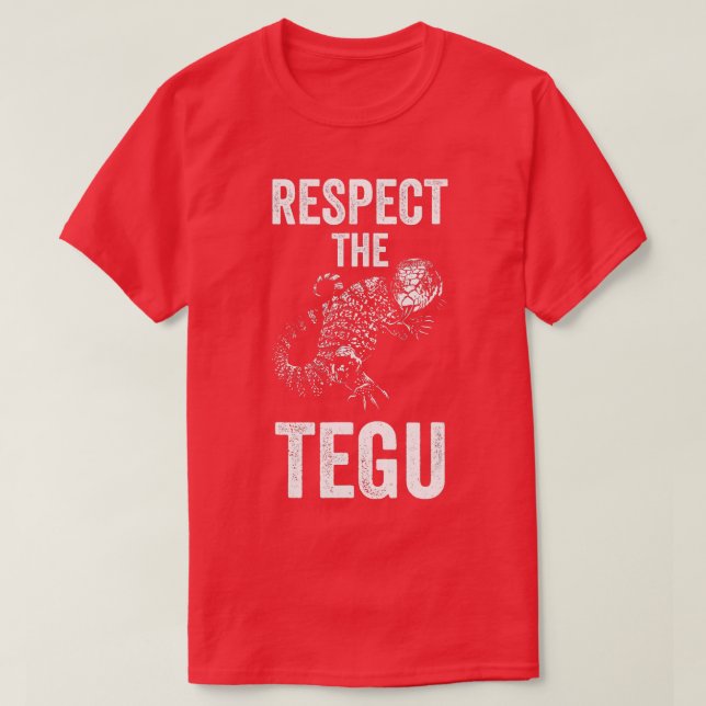Respect The Tegu Reptile Lover Tegu Lizard Pet Cre T-Shirt (Design Front)